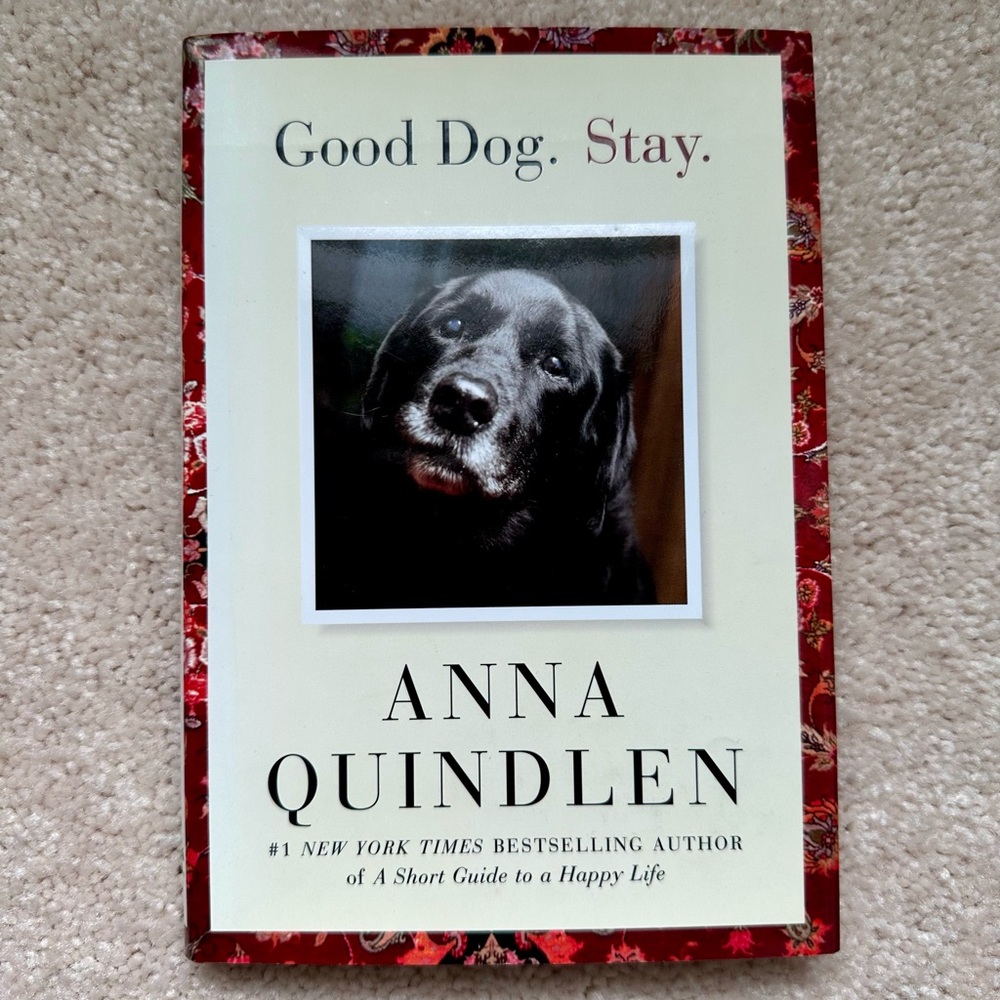 Good Dog. Stay - Book by Anna Quindlen